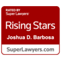 Rated by Super Lawyers, Rising Stars award for Joshua D. Barbosa featured on SuperLawyers.com.